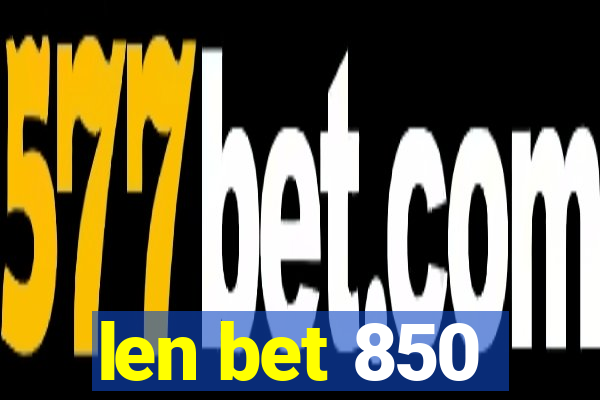 len bet 850